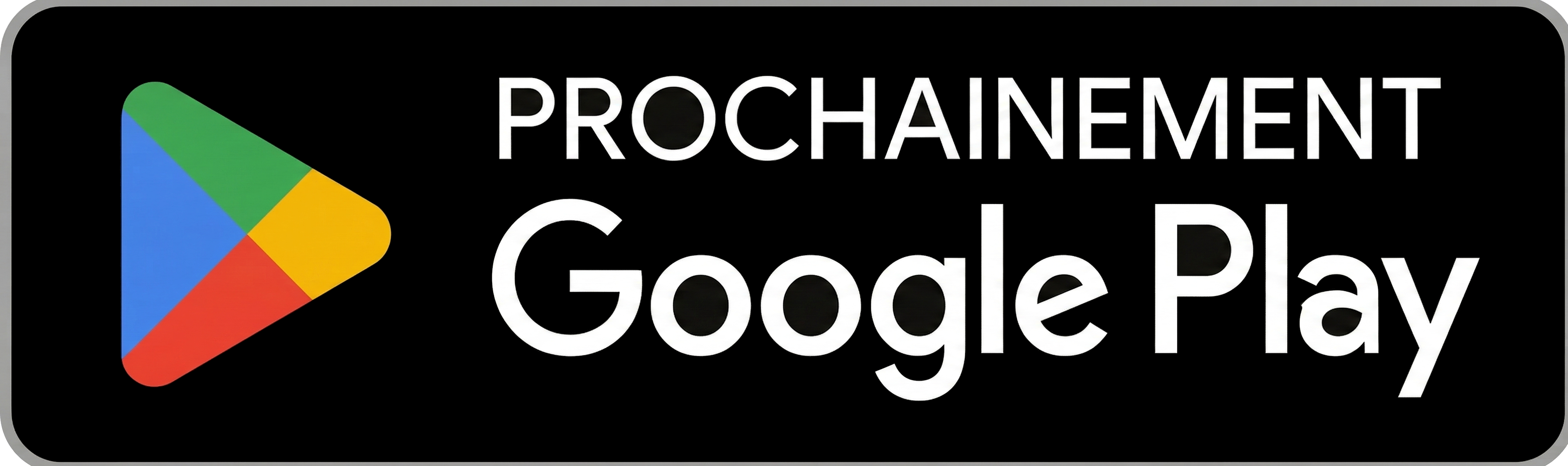 Prochainement sur Google Play